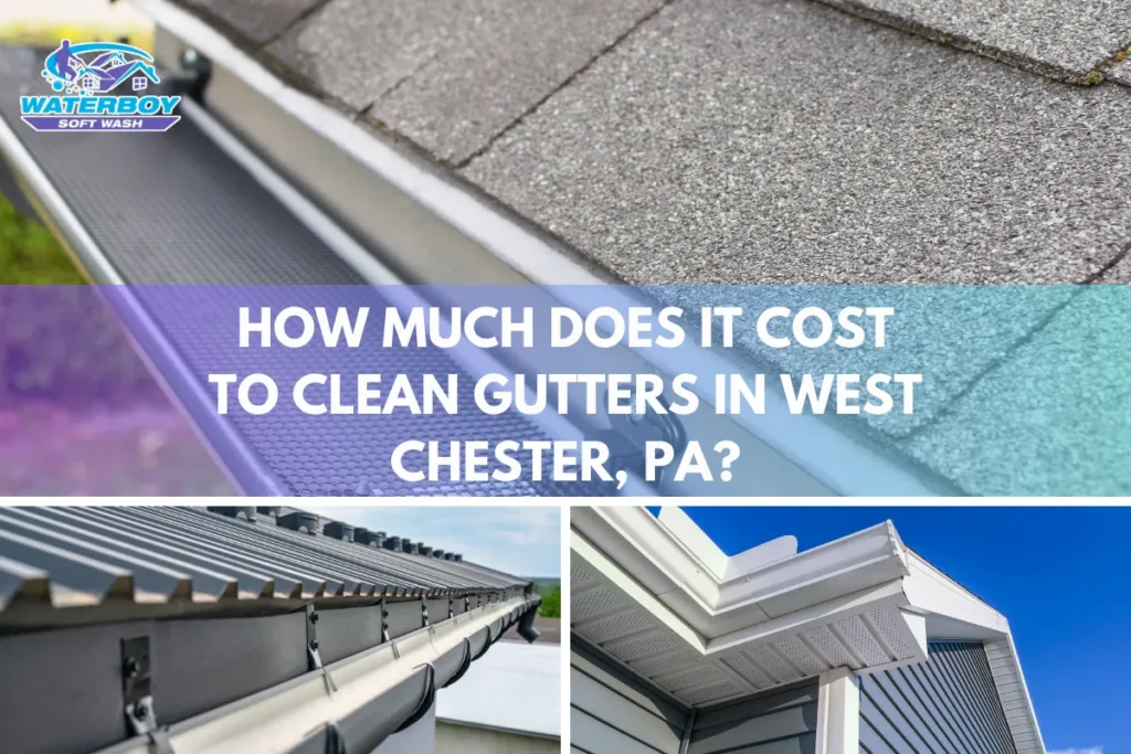 How Much Does It Cost to Clean Gutters in West Chester, PA