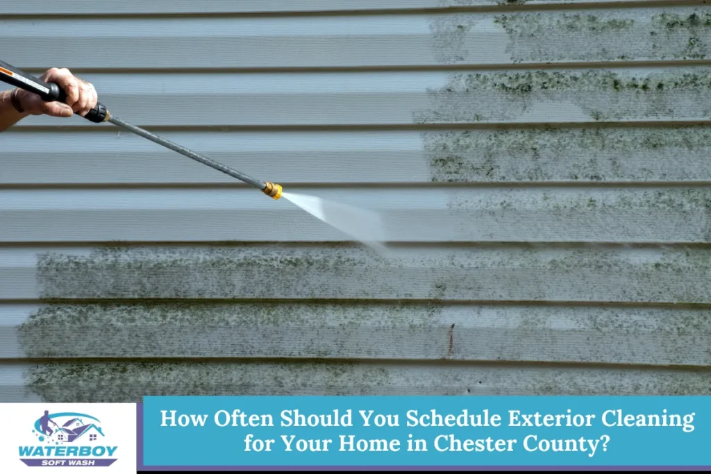 How Often Should You Schedule Exterior Cleaning for Your Home in Chester County?