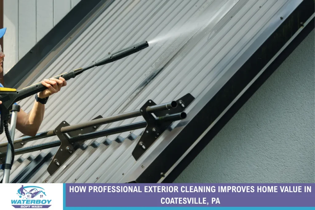 How Professional Exterior Cleaning Improves Home Value in Coatesville, PA