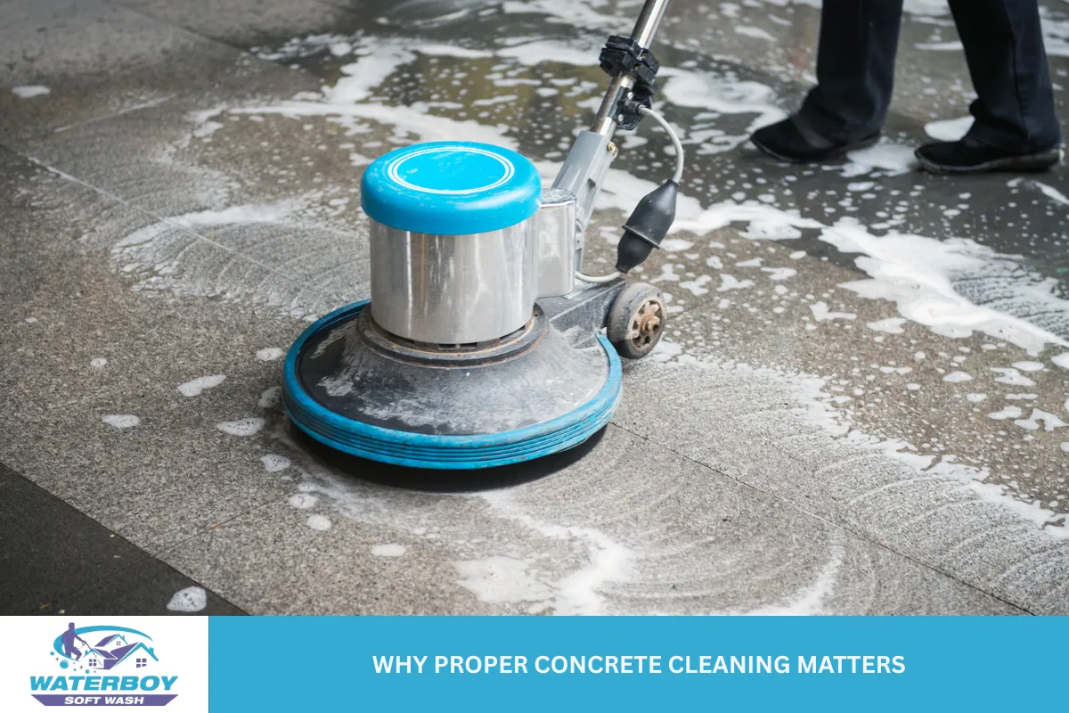 Why Proper Concrete Cleaning Matters