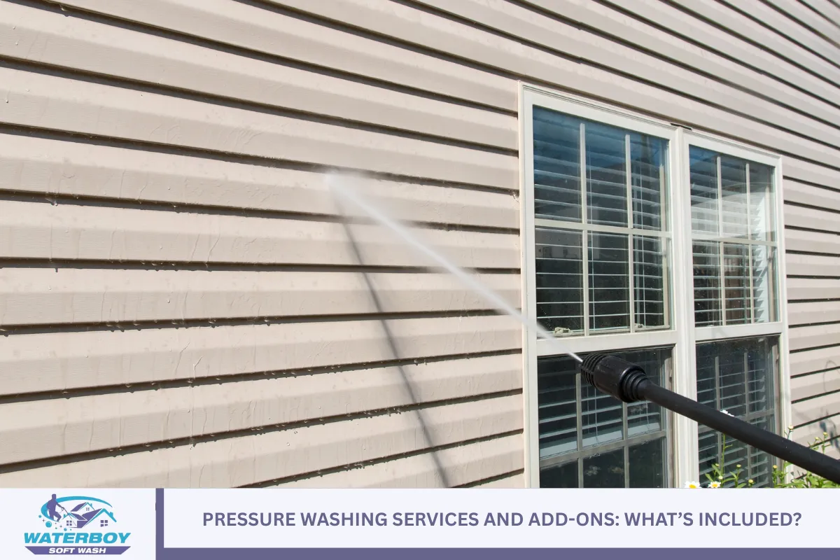 Pressure Washing Services and Add-Ons: What’s Included?