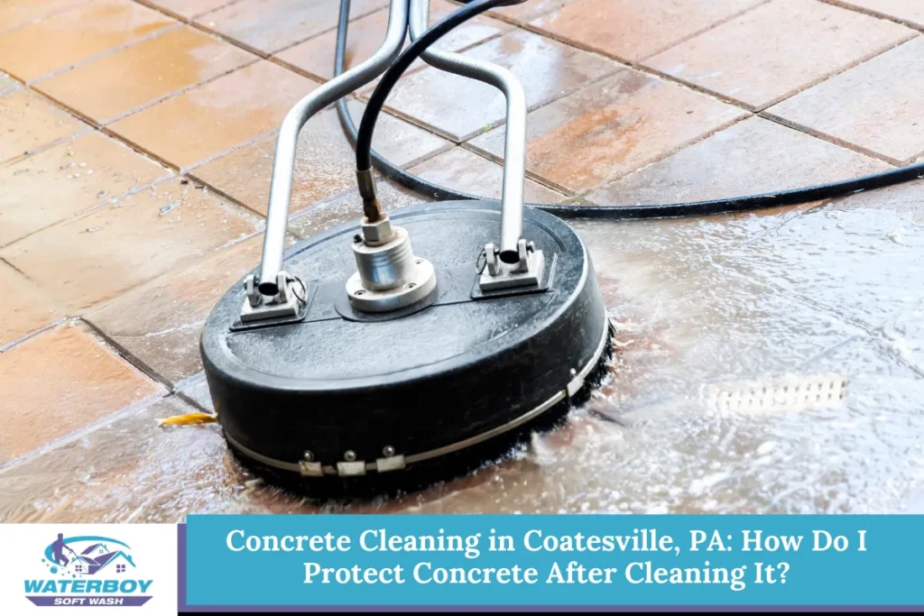 Concrete Cleaning in Coatesville, PA How Do I Protect Concrete After Cleaning It