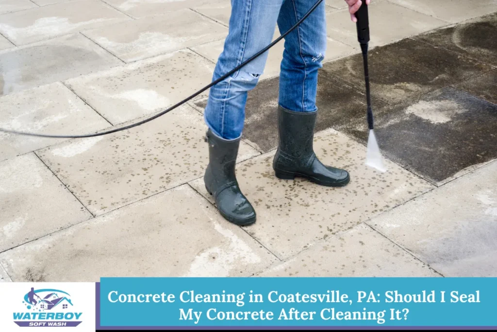 Concrete Cleaning in Coatesville, PA Should I Seal My Concrete After Cleaning It