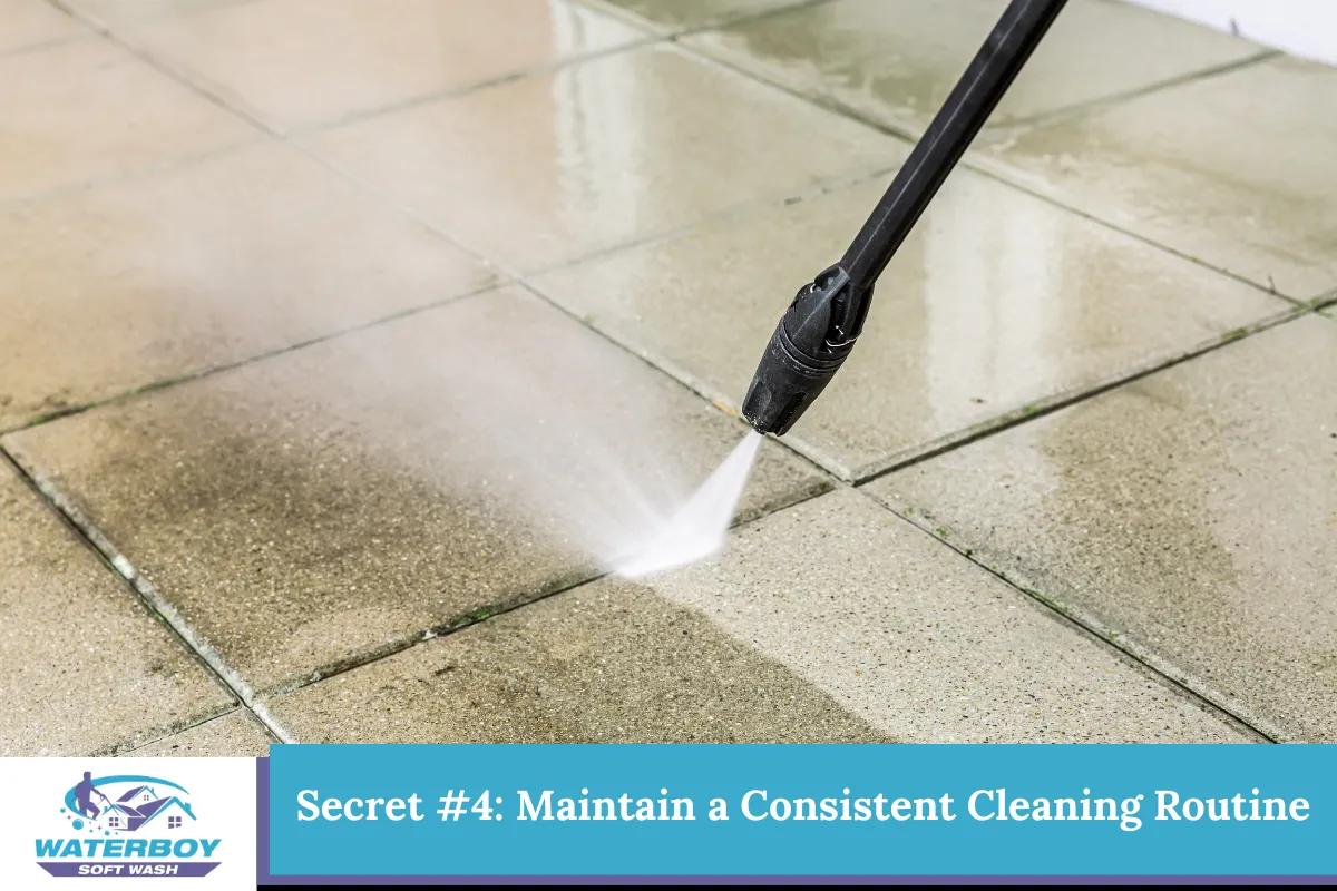 Secret #4 Maintain a Consistent Cleaning Routine