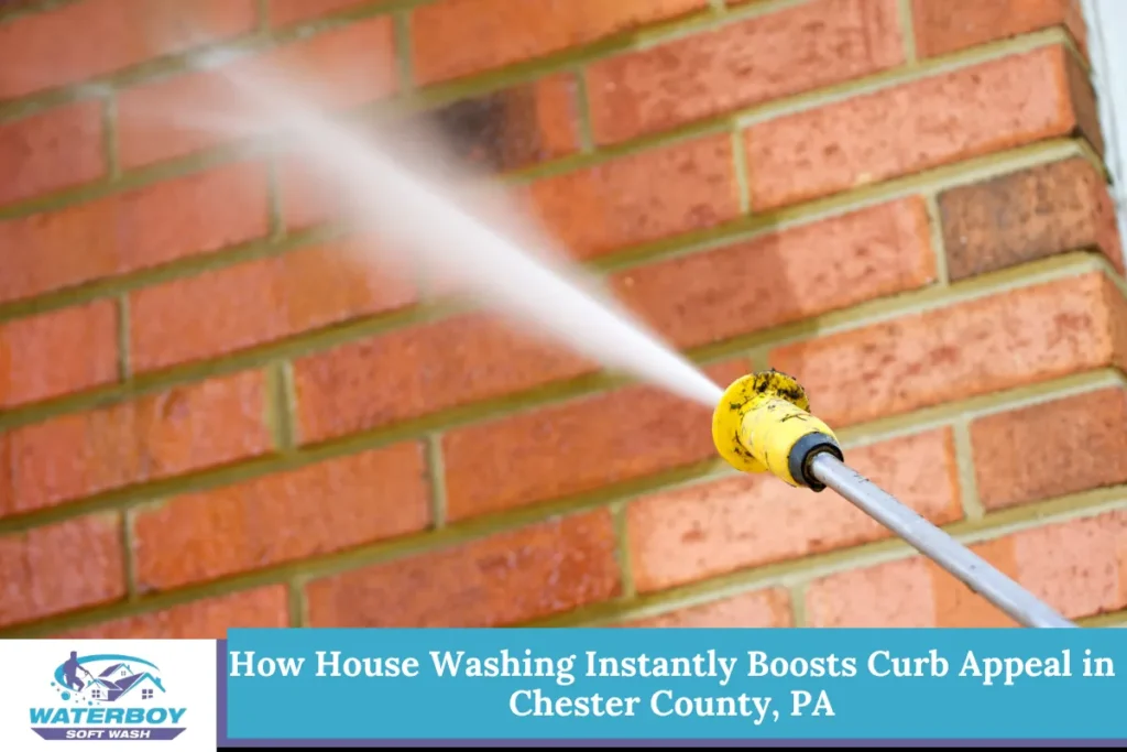 How House Washing Instantly Boosts Curb Appeal in Chester County, PA