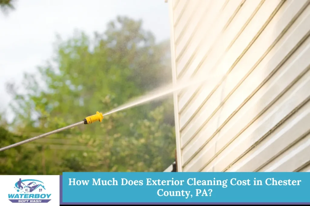 How Much Does Exterior Cleaning Cost in Chester County, PA?